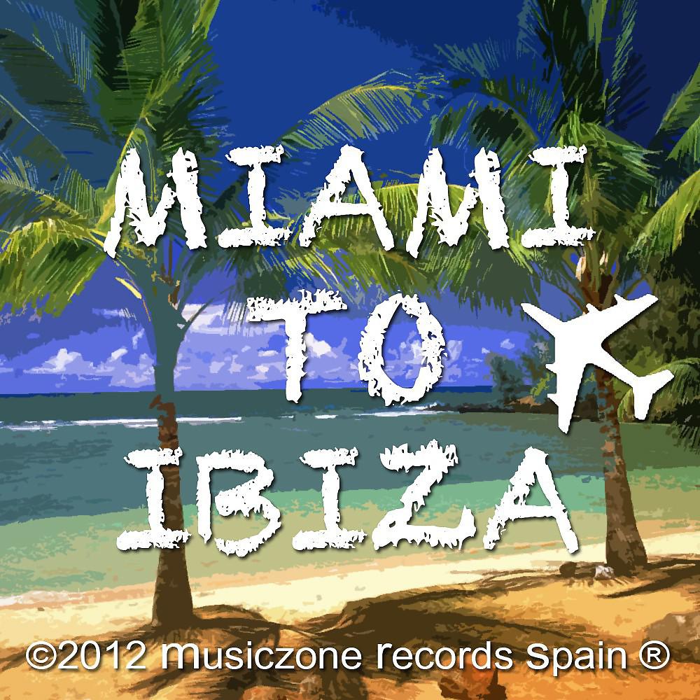 Постер альбома Miami to Ibiza