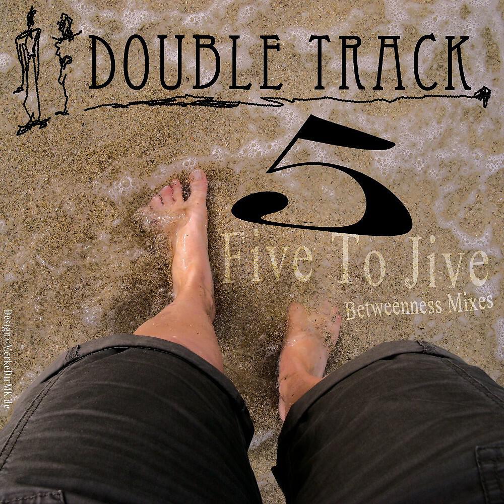 Double Track - Five to Jive Betweeness (Auto Filter Mix)