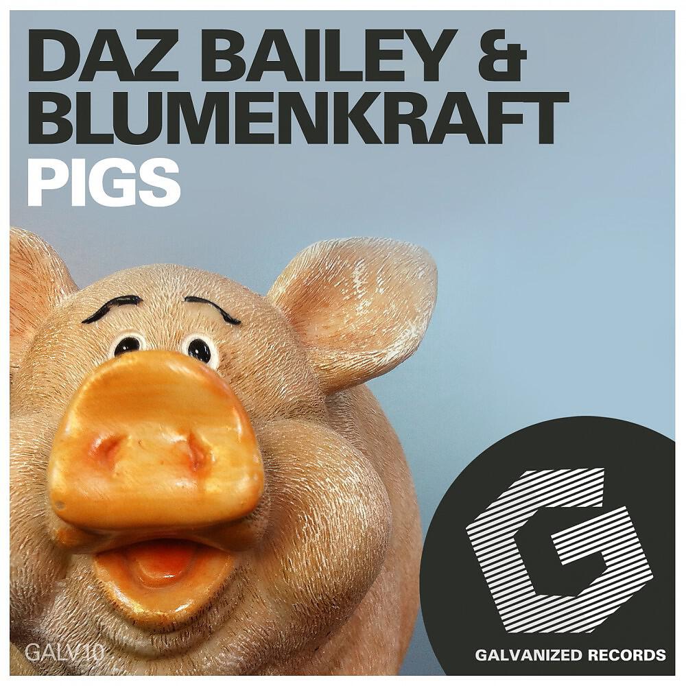 Daz Bailey & Blumenkraft - Pigs (Angerwolf & Simon Kaye Remix)