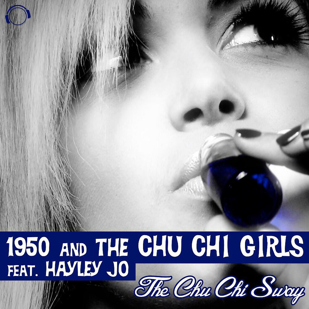 1950 & The Chu Chi Girls feat. Hayley Jo - The Chu Chi Sway (Funkfresh More Vocals Remix Edit)