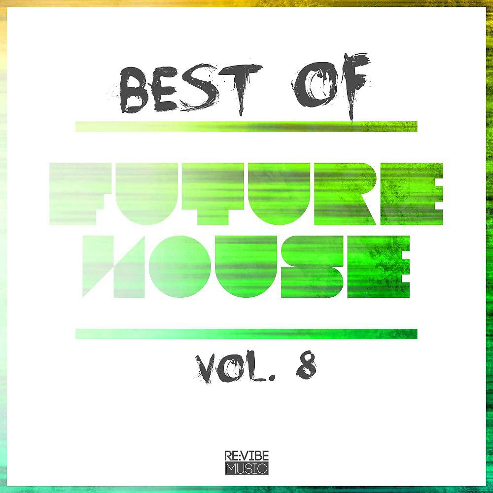 Постер альбома Best of Future House, Vol. 8