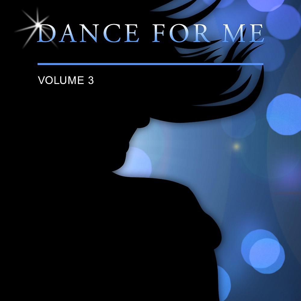 Постер альбома Dance for Me, Vol. 3