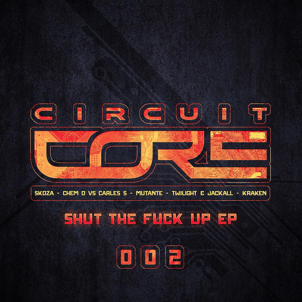 Skoza - Shut the Fuck Up