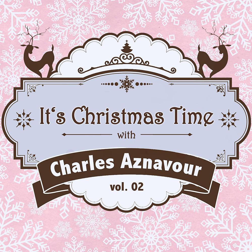 Постер альбома It's Christmas Time with Charles Aznavour Vol. 02