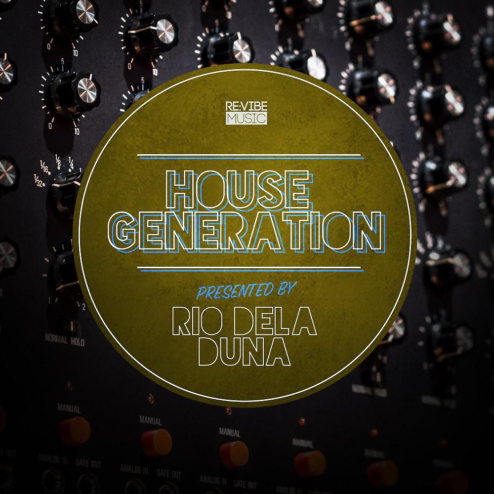 Постер альбома House Generation Presented by Rio Dela Duna