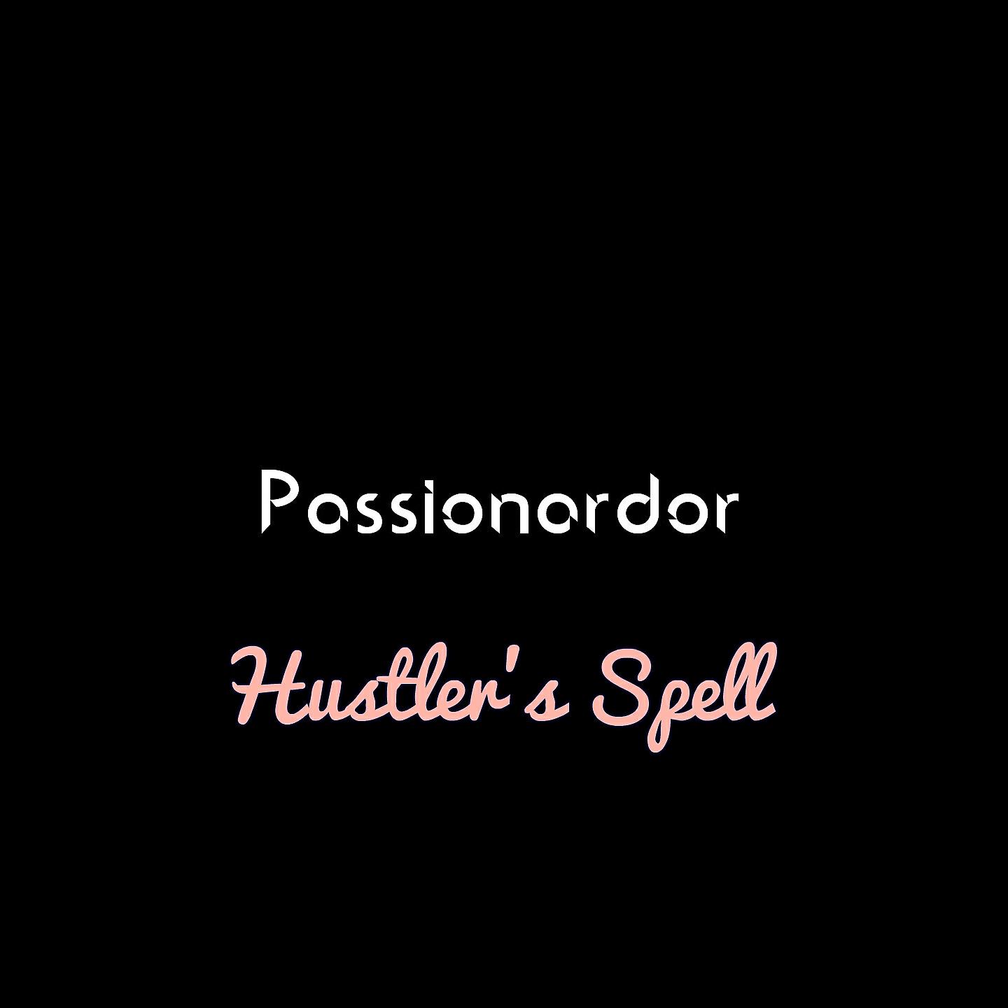 Passionardor - Hustler's Spell