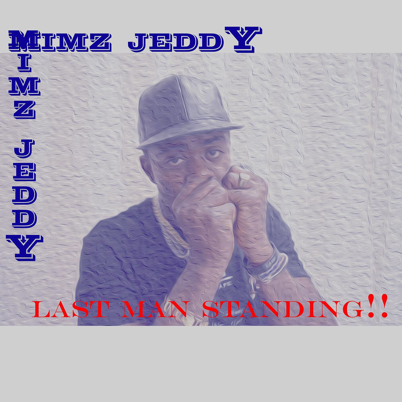 MiMz JeDDy - Last Man Standing
