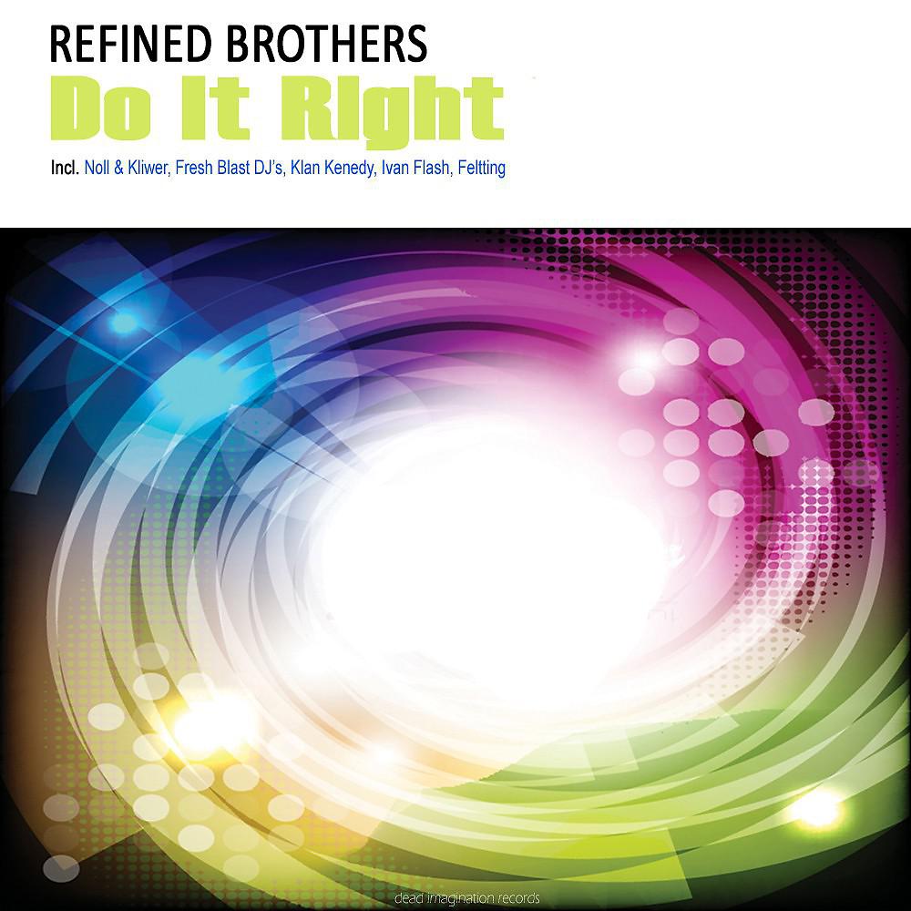 Refined Brothers - Do It Right (Noll & Kliwer Club Mix)