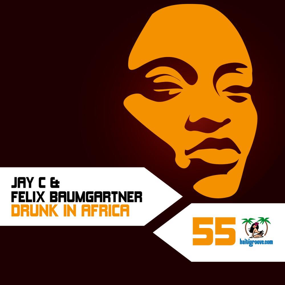 Jay C & Felix Baumgartner - Drunk In Africa (Chris Montana Tech Funk Remix)