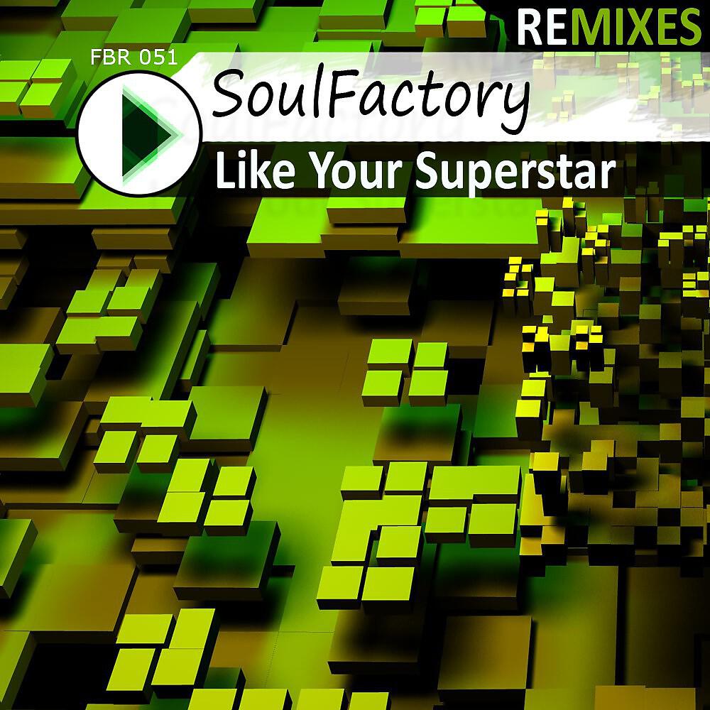 SoulFactory - Like Your Superstar (Montee Impish Remix)