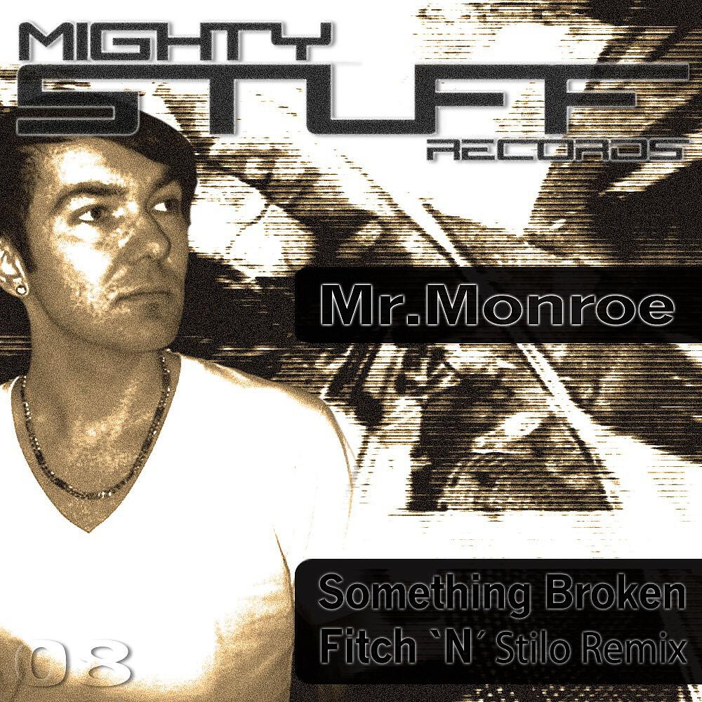 Mr. Monroe - Something Broken (Fitch N Stilo Remix)