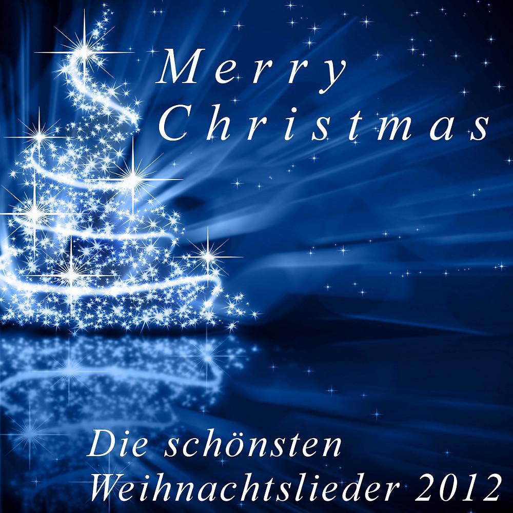 Постер альбома Merry Christmas (Die Schönsten Weihnachtslieder 2012)