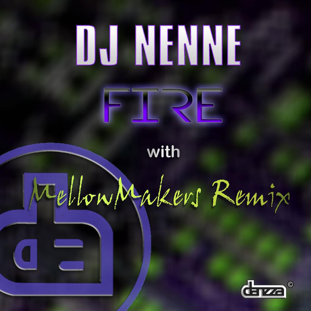 DJ Nenne - Fire (Mellow Makers Remix)