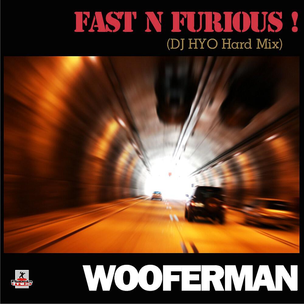 Wooferman - Fast n Furious (DJ Hyo Hard Mix)