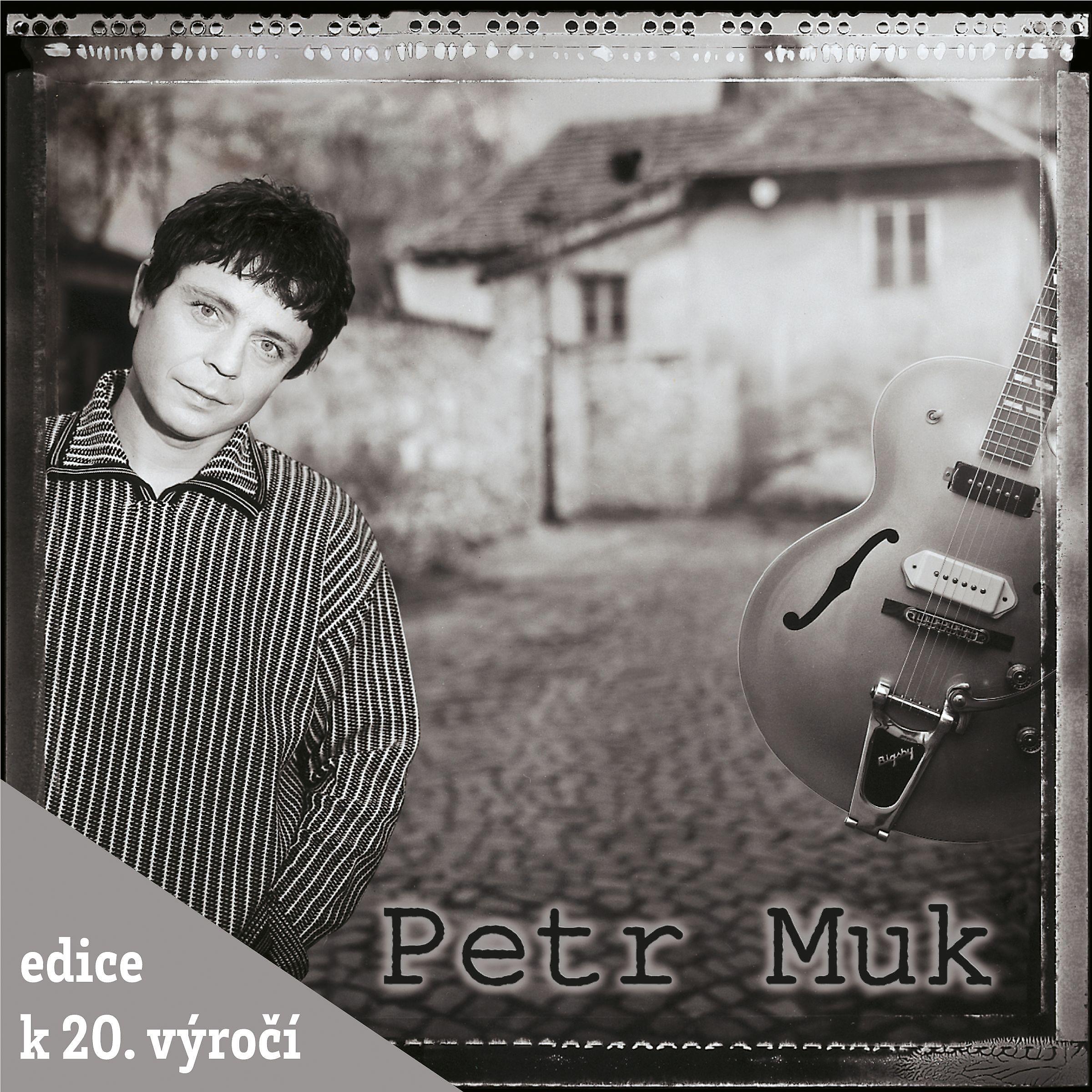 Постер альбома Petr Muk (Edice k 20. vyroci)