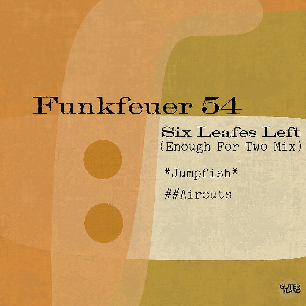 Funkfeuer 54 - Six Leafes Left (Enough For Twto Mix)