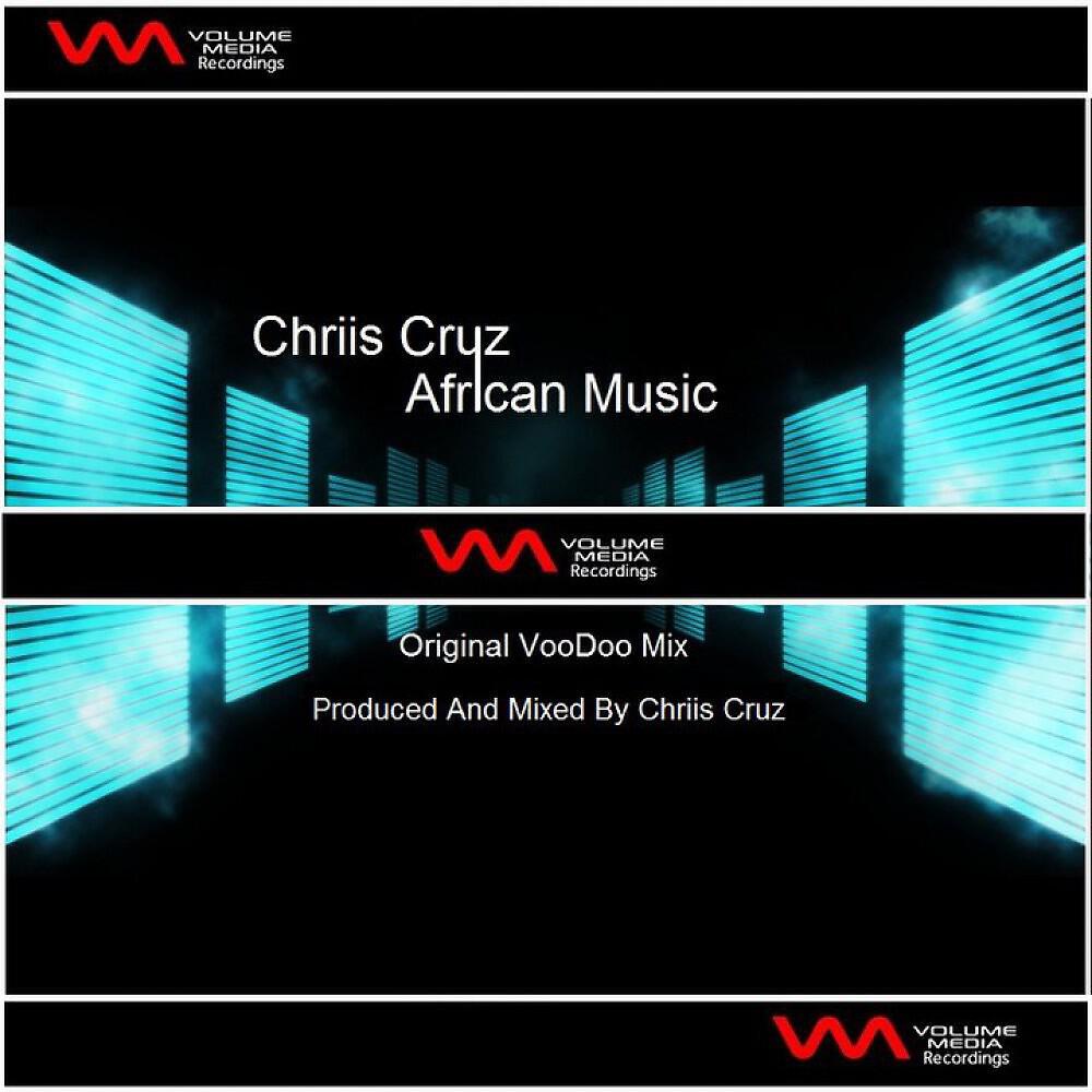Chriis Cruz - African Music (Original Voodoo Mix)