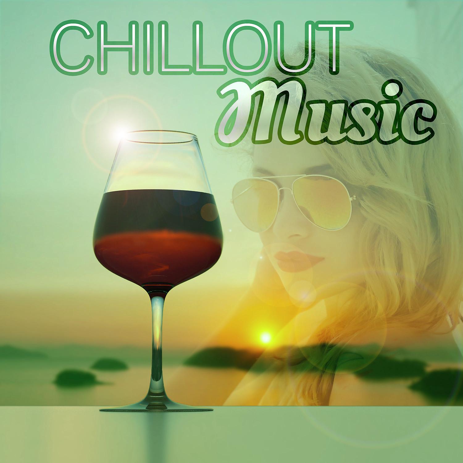 Постер альбома Chillout Music – Top Hits, Best Chill Out Music, Most Popular Hits, Streaming Chill Out