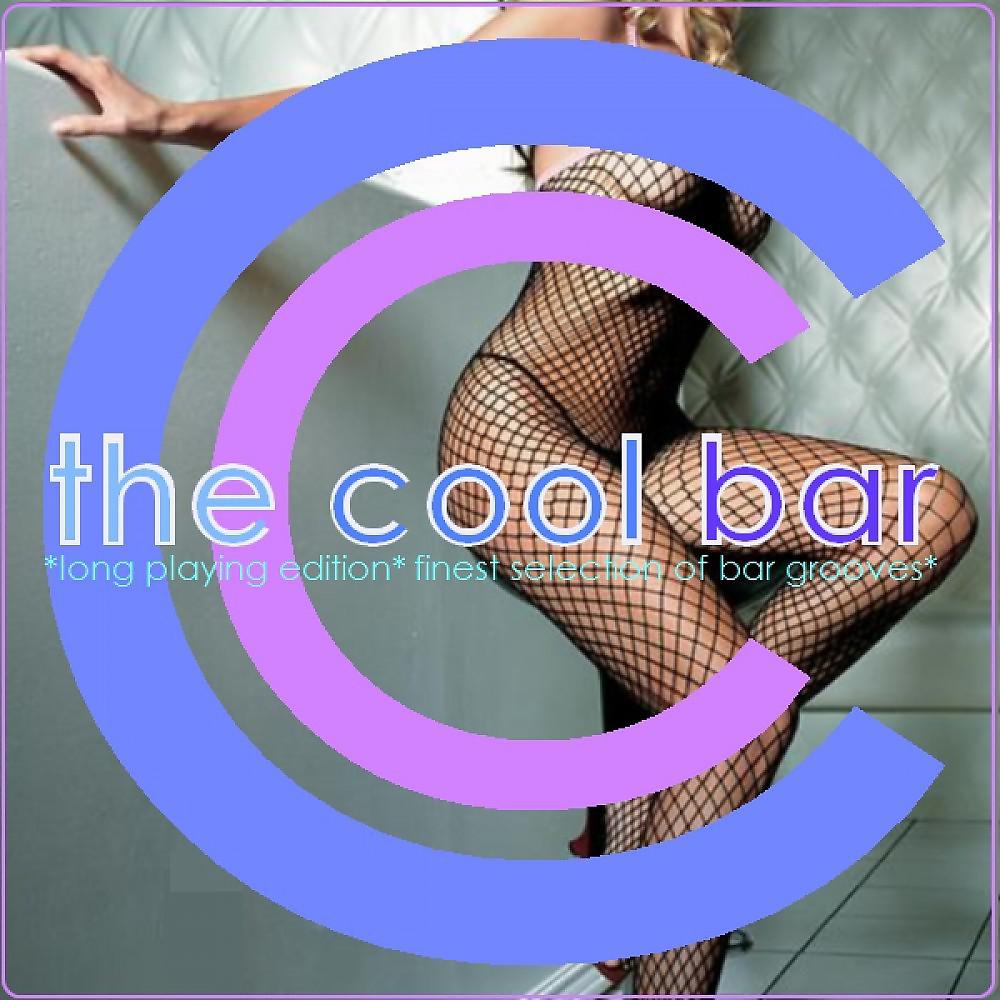 Постер альбома The Cool Bar (Finest Selection of Bar Grooves)