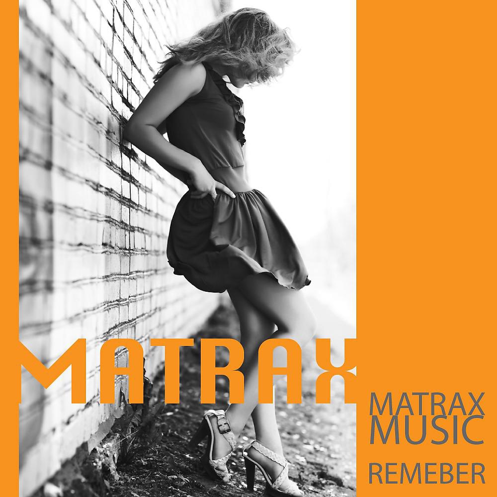 Постер альбома Matrax-Music - Remeber