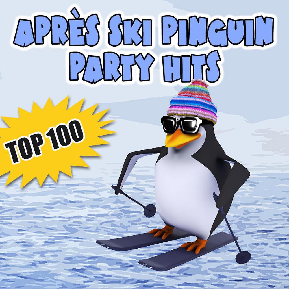 Постер альбома Après Ski Pinguin Party Hits Top 100