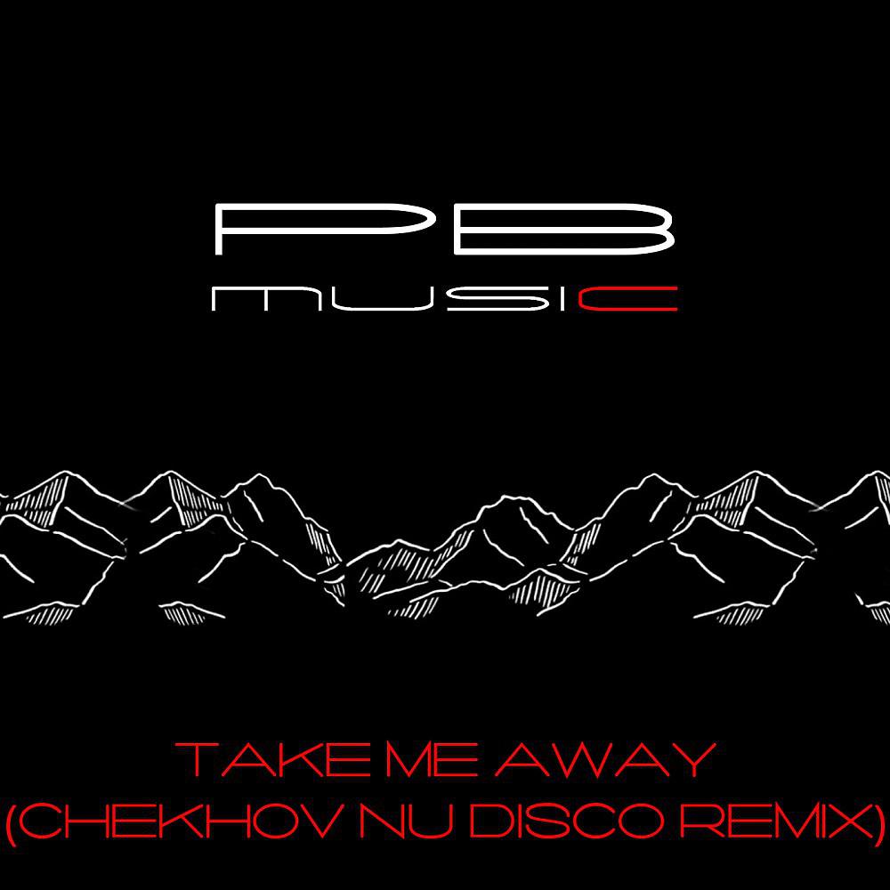 Постер альбома Take Me Away (Chekhov Nu Disco Remix)