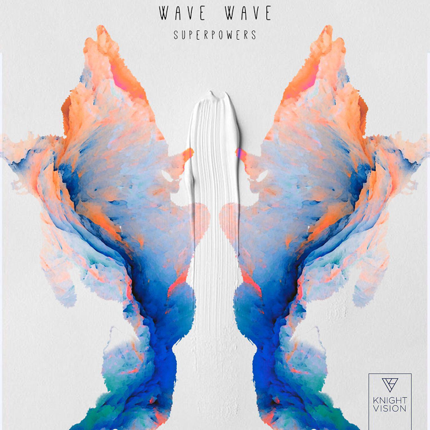 Wave Wave - Superpowers