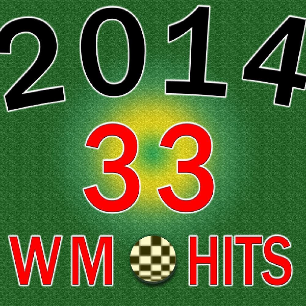 Постер альбома 33 WM HITS 2014 (Fussball Football Soccer Brasilien Stadion Hits)