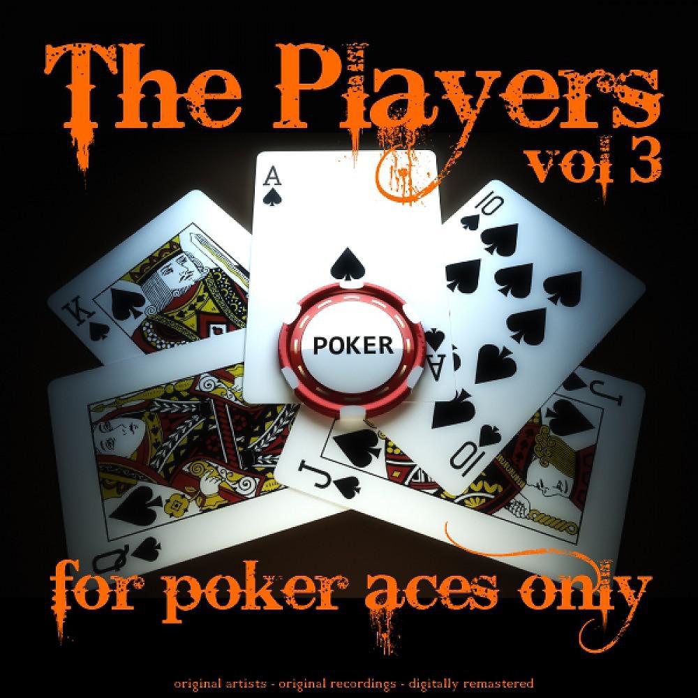 Постер альбома The Players Vol. 3 (For Poker Aces Only)