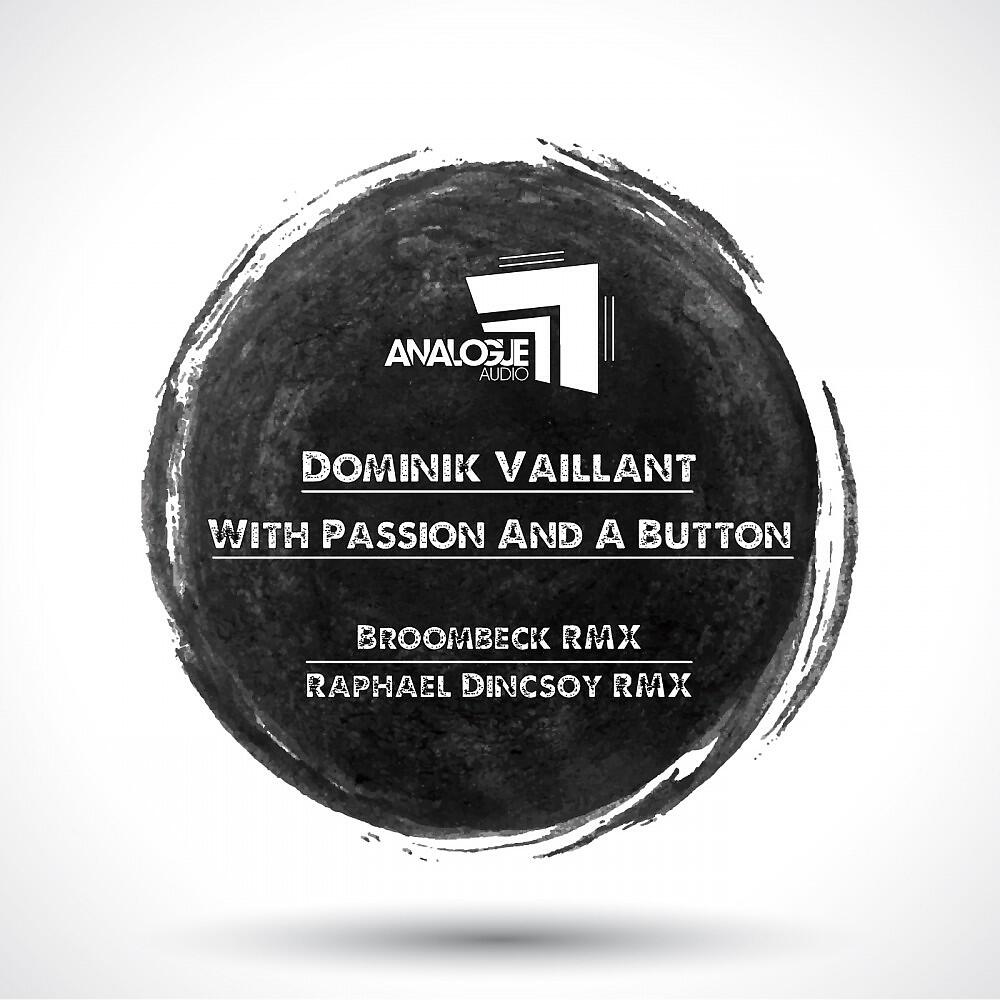 Dominik Vaillant - With Passion and a Button (Broombeck Remix)