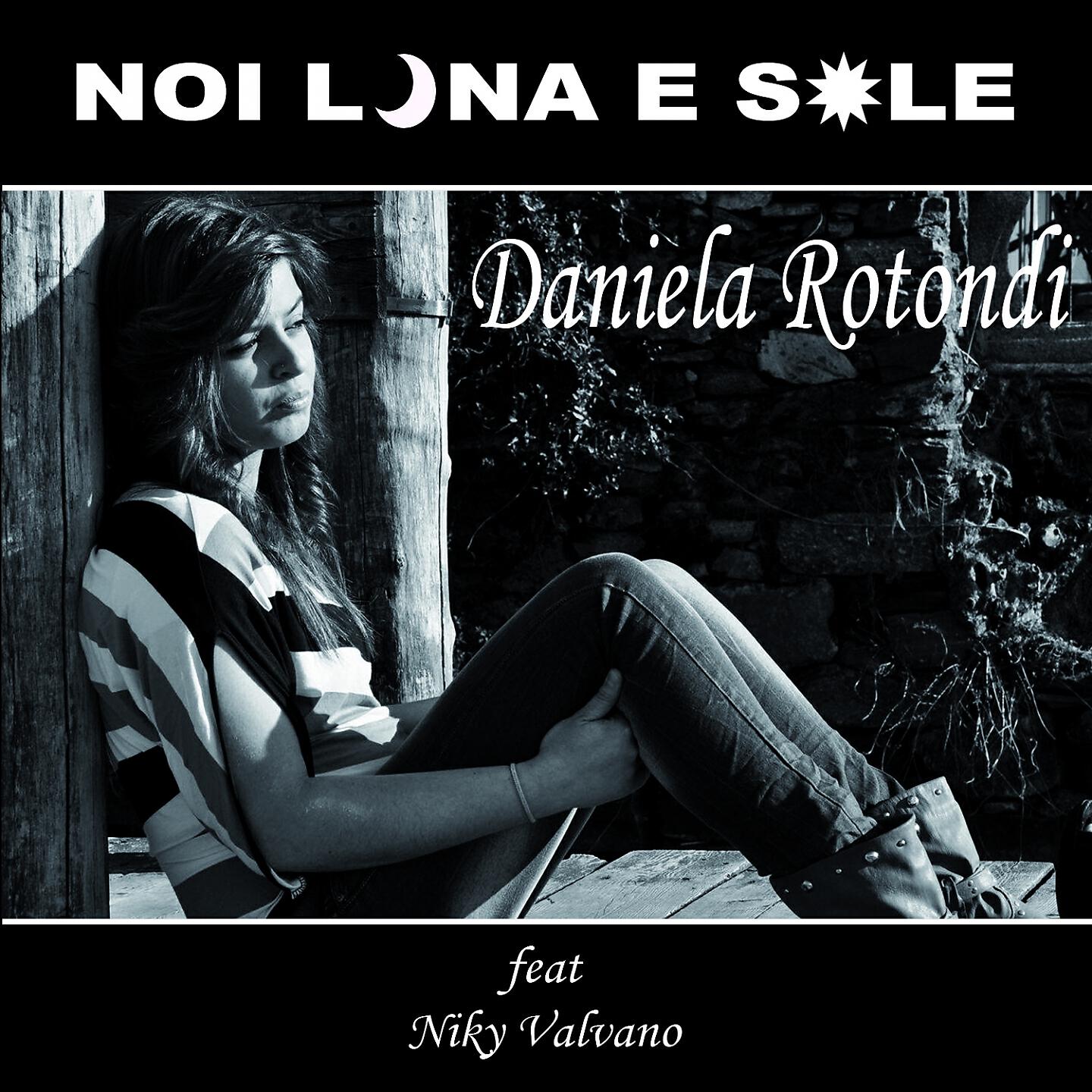 Daniela Rotondi - Noi luna e sole (Radio Edit)