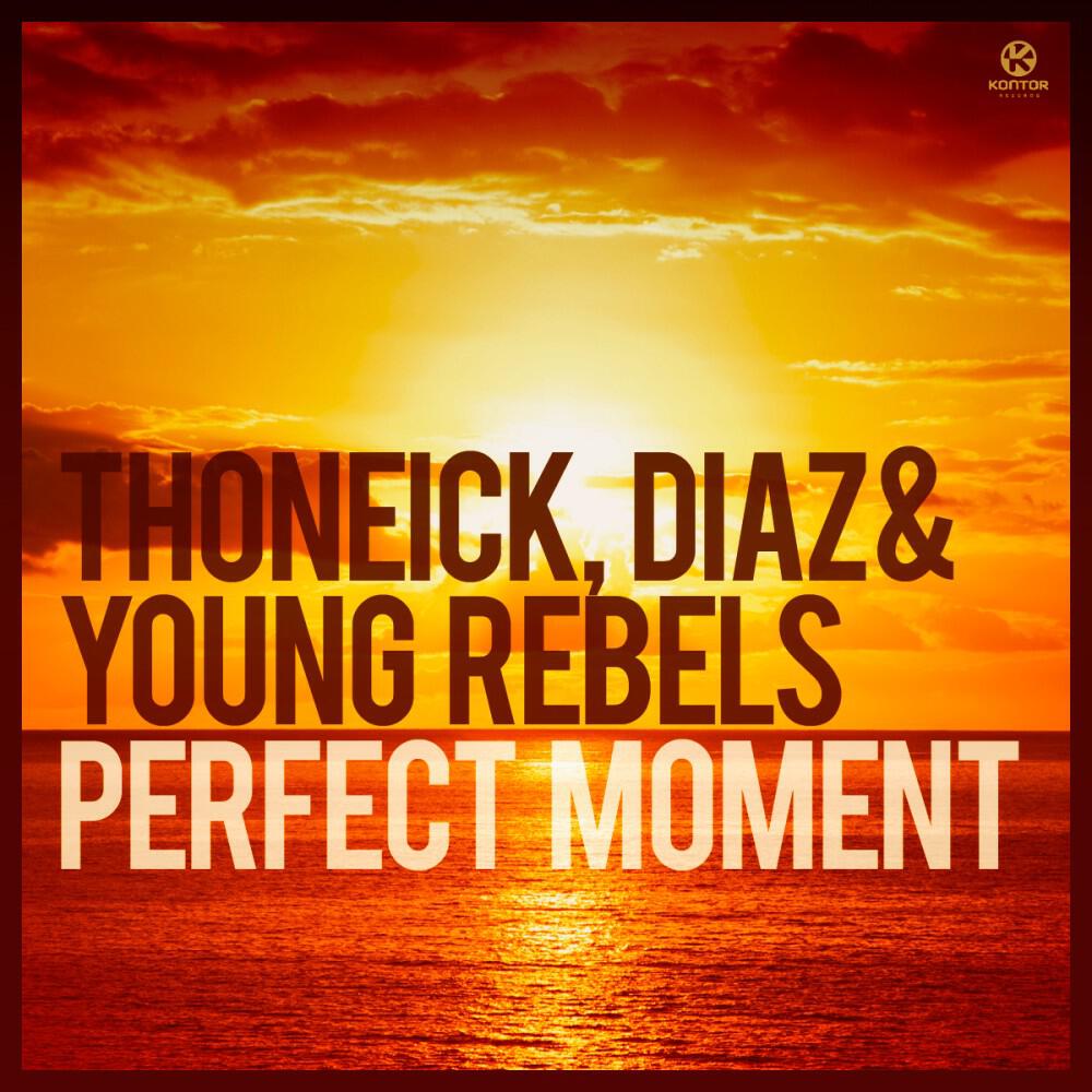 Thoneick, Diaz & Young Rebels - Perfect Moment (Eddie Thoneick Mix)