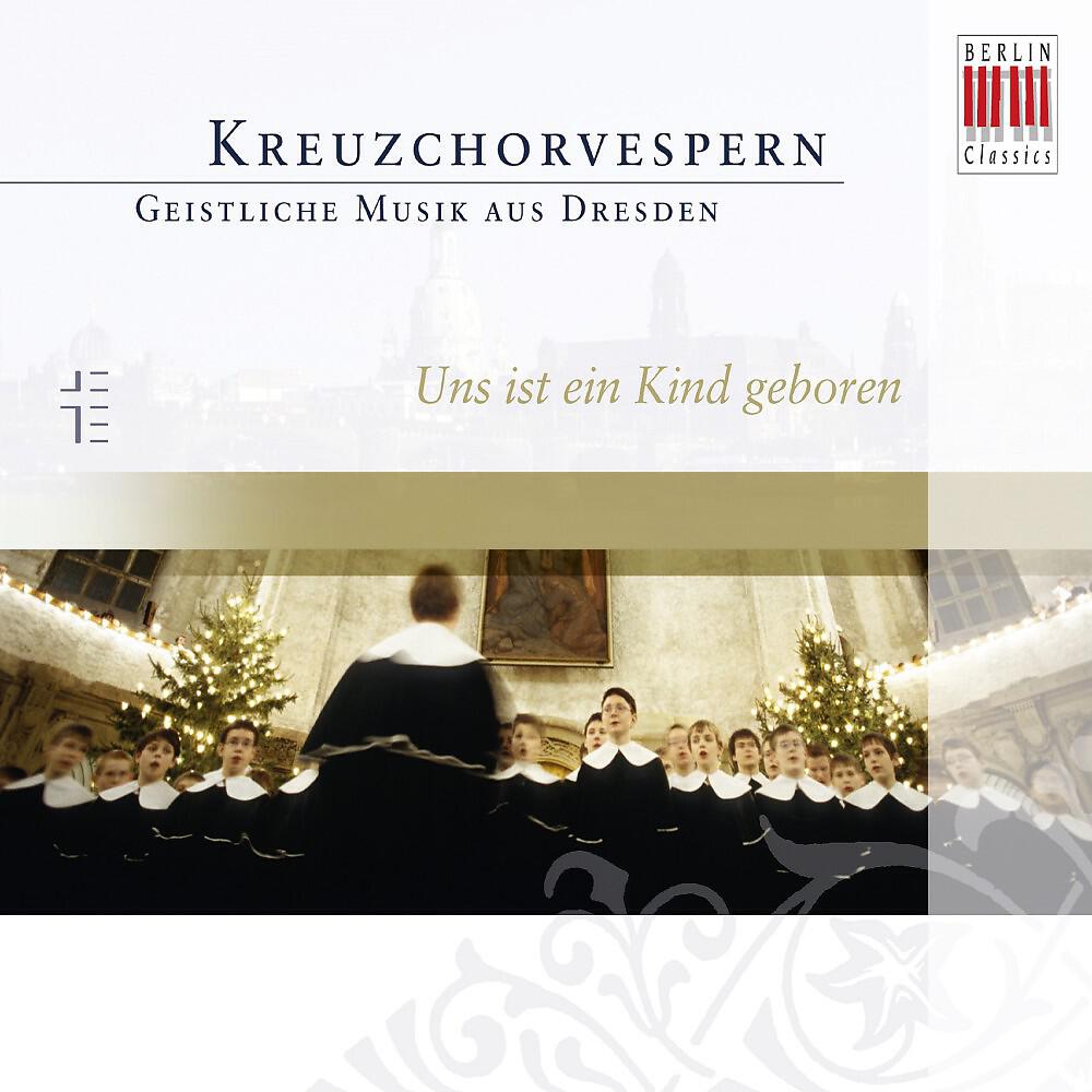 Dresdner Kreuzchor - Ach, mein herzliebes Jesulein