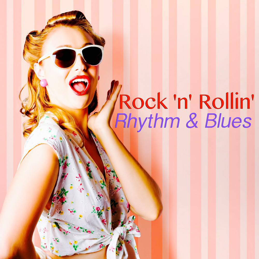 Постер альбома Rock 'n' Rollin' Rhythm & Blues (100 Original 60's Party Songs)