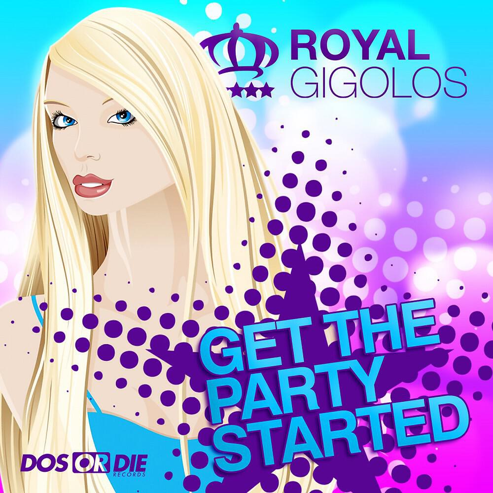Royal Gigolos - Get the Party Started (Nicola Fasano & Steve Forest Mix)
