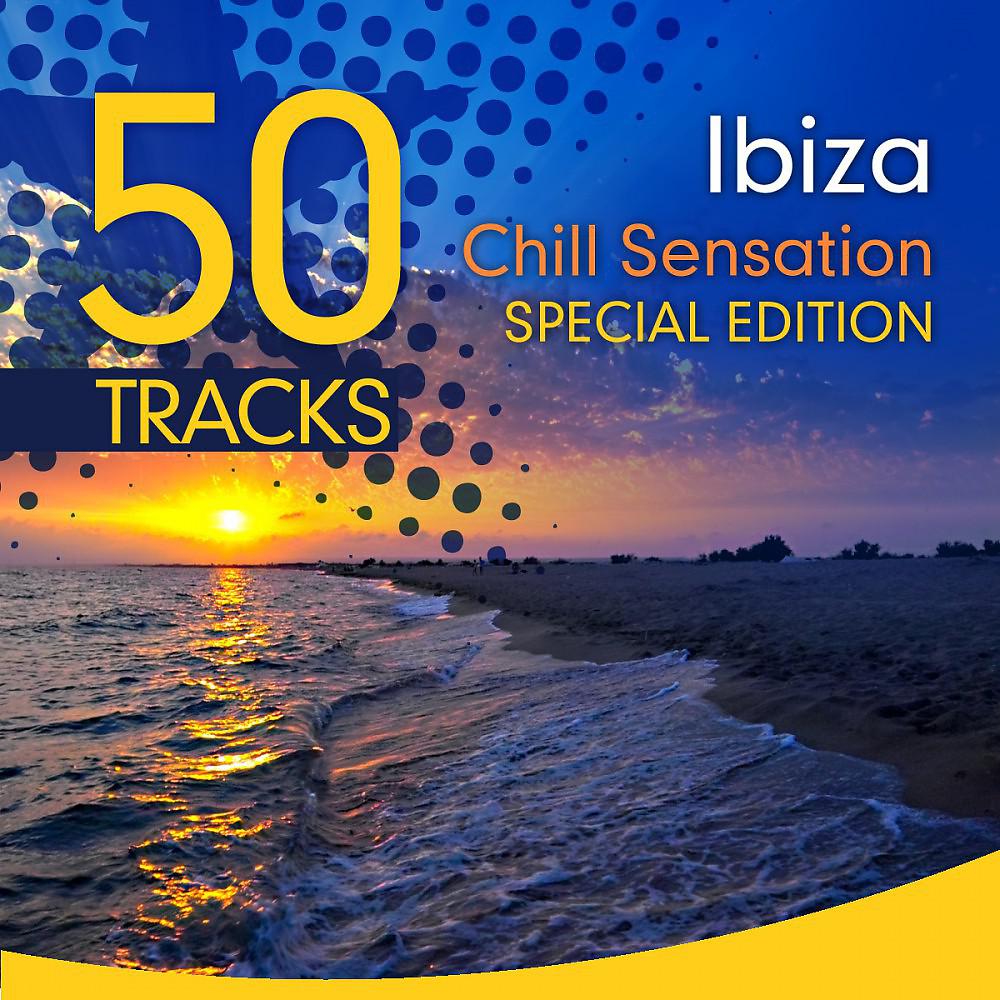 Постер альбома Ibiza Chill Sensation - Special Edition (50 Exclusive Tracks)