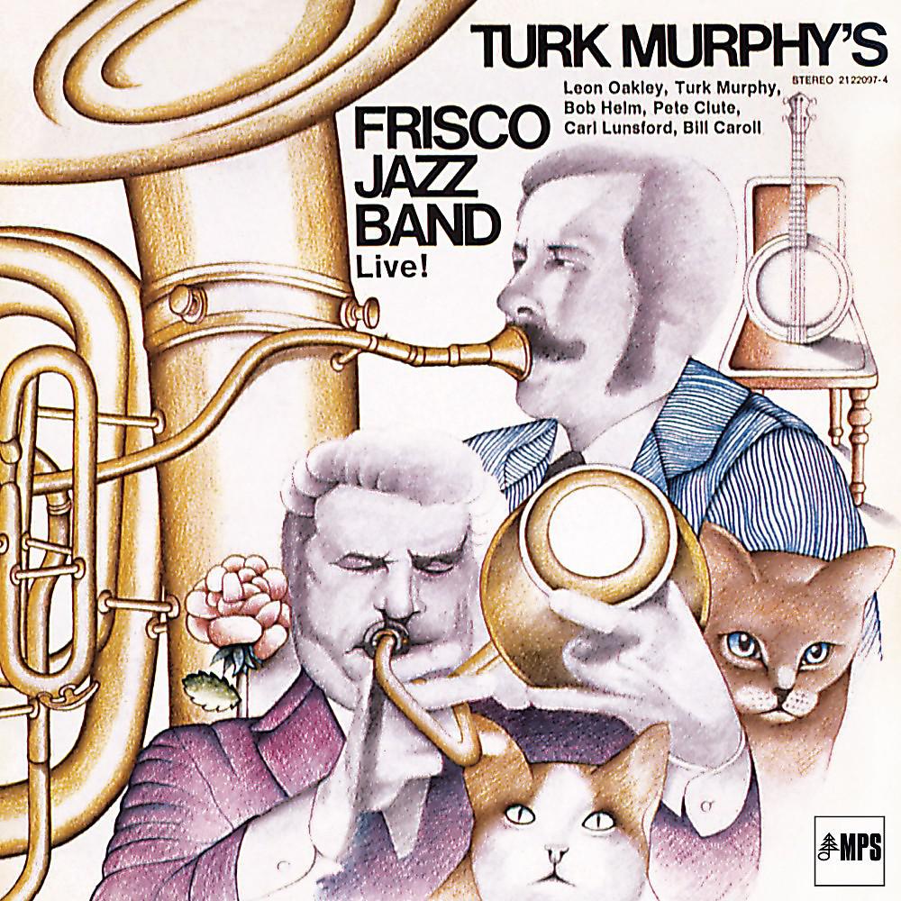 Постер альбома Turk Murphy's Frisco Jazz Band (Live)