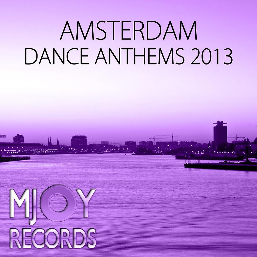 Постер альбома Amsterdam Dance Anthems 2013