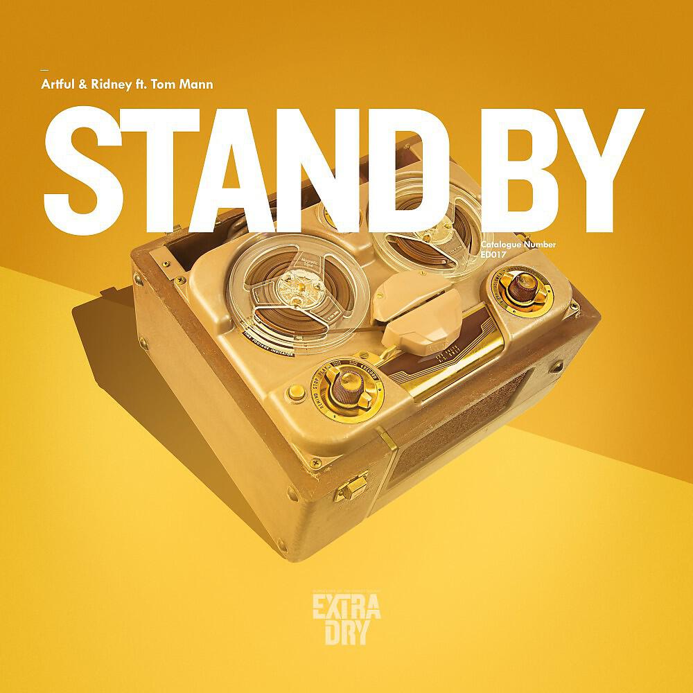 Artful & Ridney feat. Tom Mann - Stand By (Instrumental Mix)