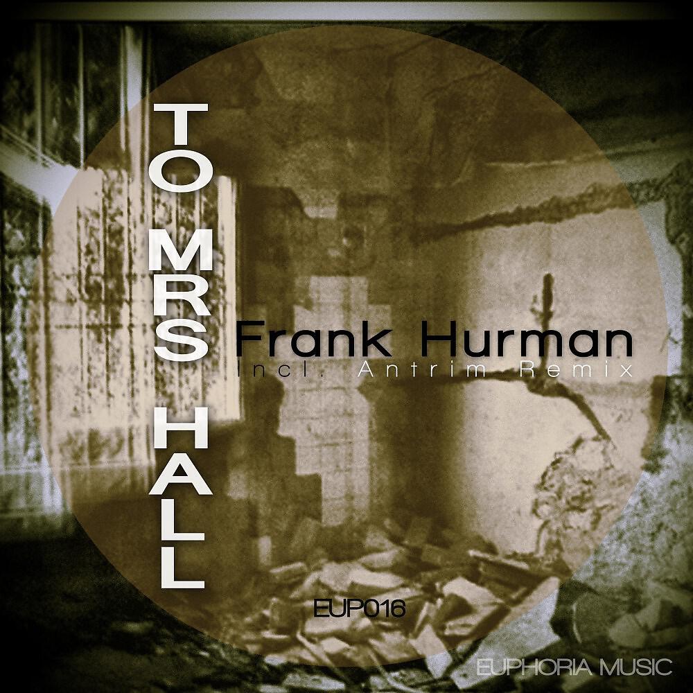 Frank Hurman - To Mrs Hall (Antrim Remix)