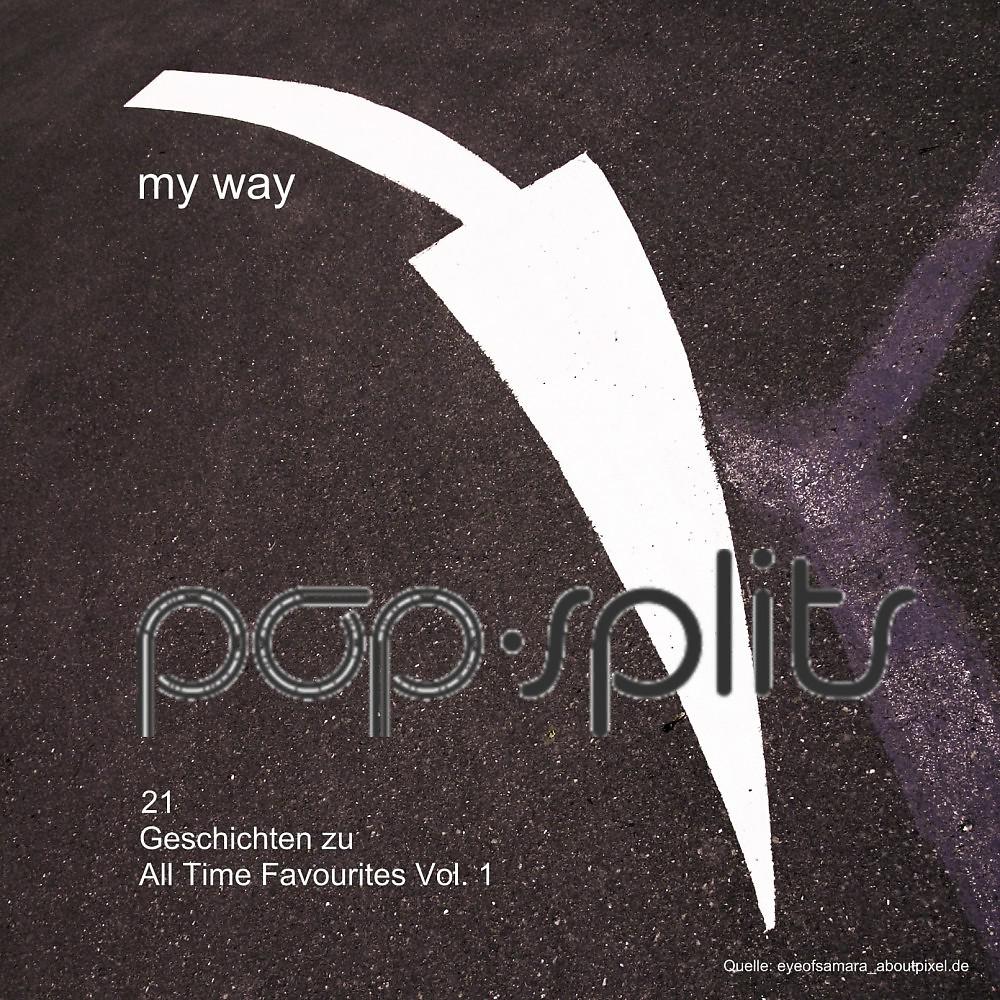 Постер альбома Pop-Splits - My Way - 21 Geschichten Zu All Time Favourites Vol. 1