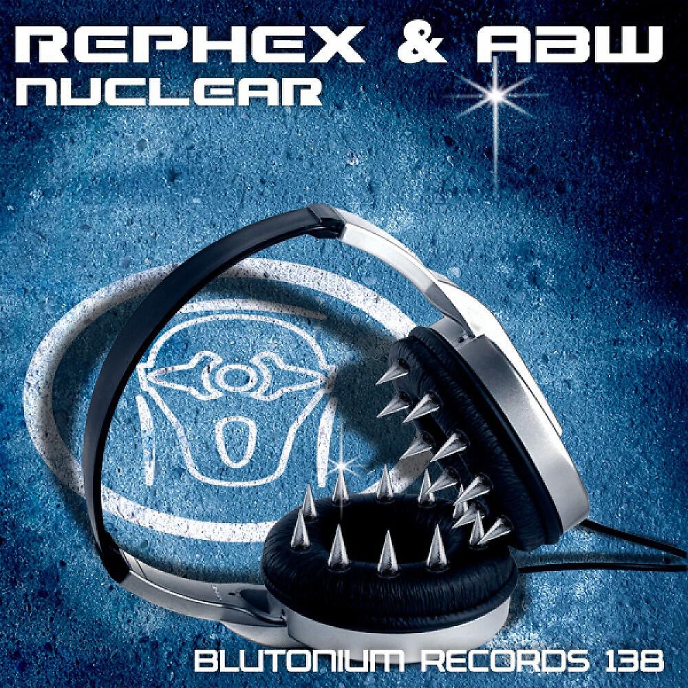 Rephex & ABW - Nuclear (ABW's Atomic Mix)
