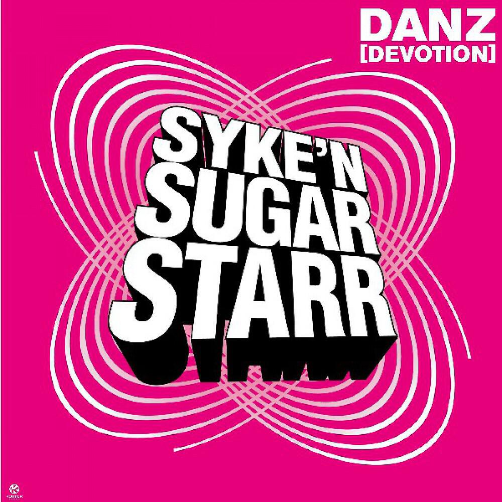 Syke 'n' Sugarstarr - Danz (Devotion) [So Phat! Remix]