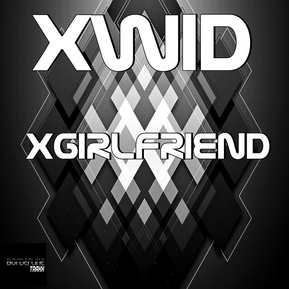 Xwid - Xgirlfriend