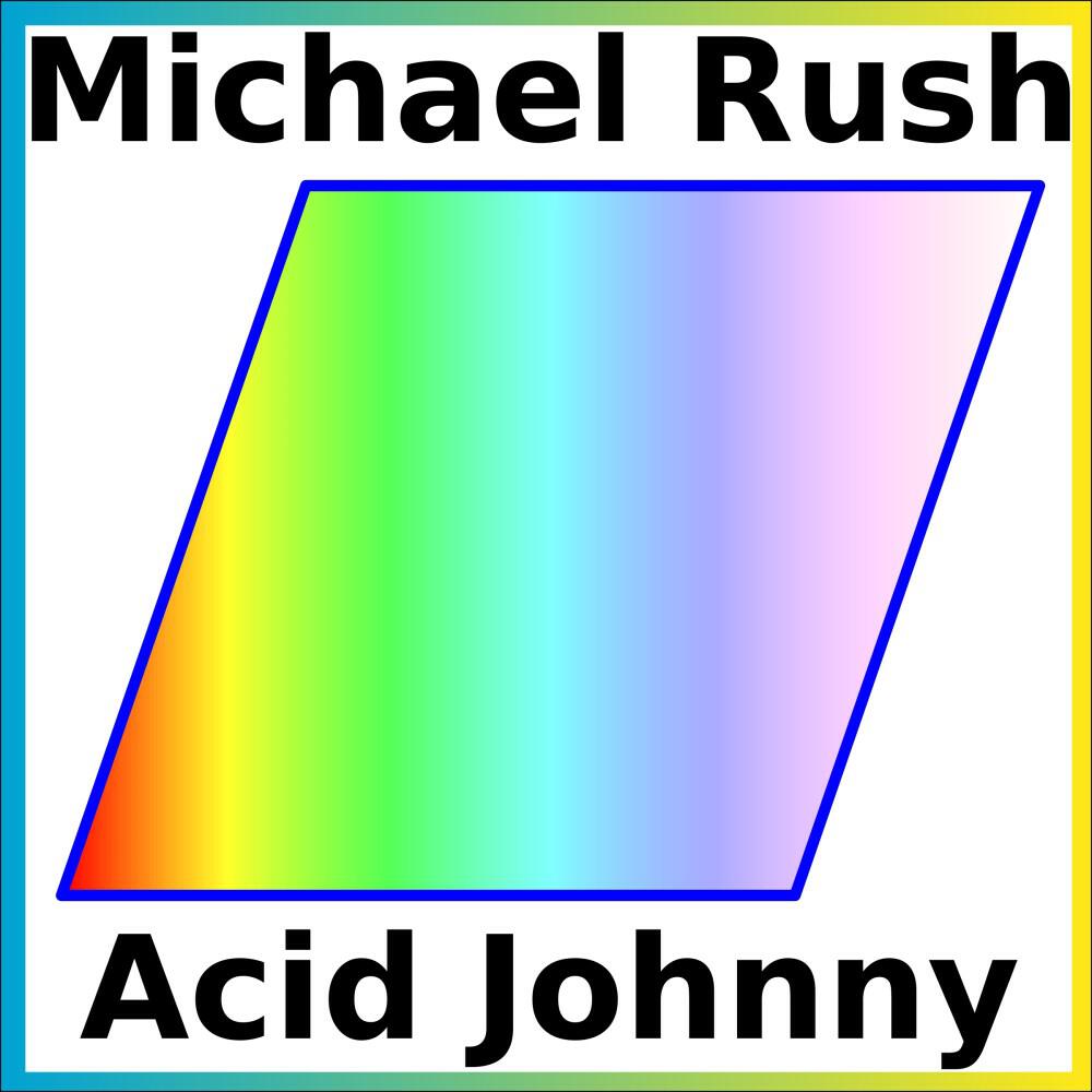 Michael Rush - Acid Johnny