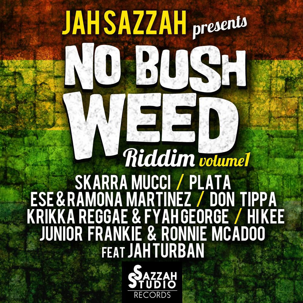 Постер альбома Jah Sazzah Presents - No Bush Weed Riddim, Vol. 1