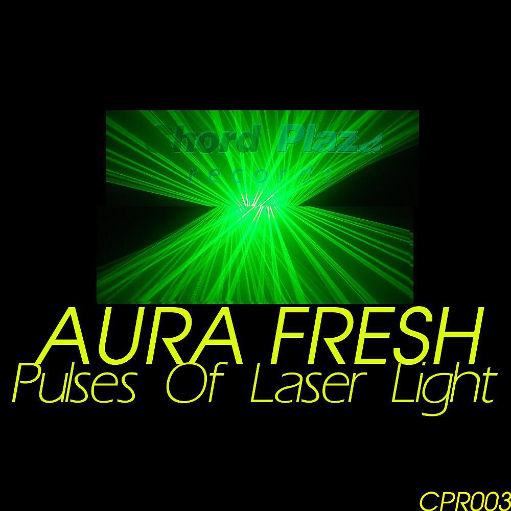 Aura Fresh - Pulses Of Laser Light (Track2)