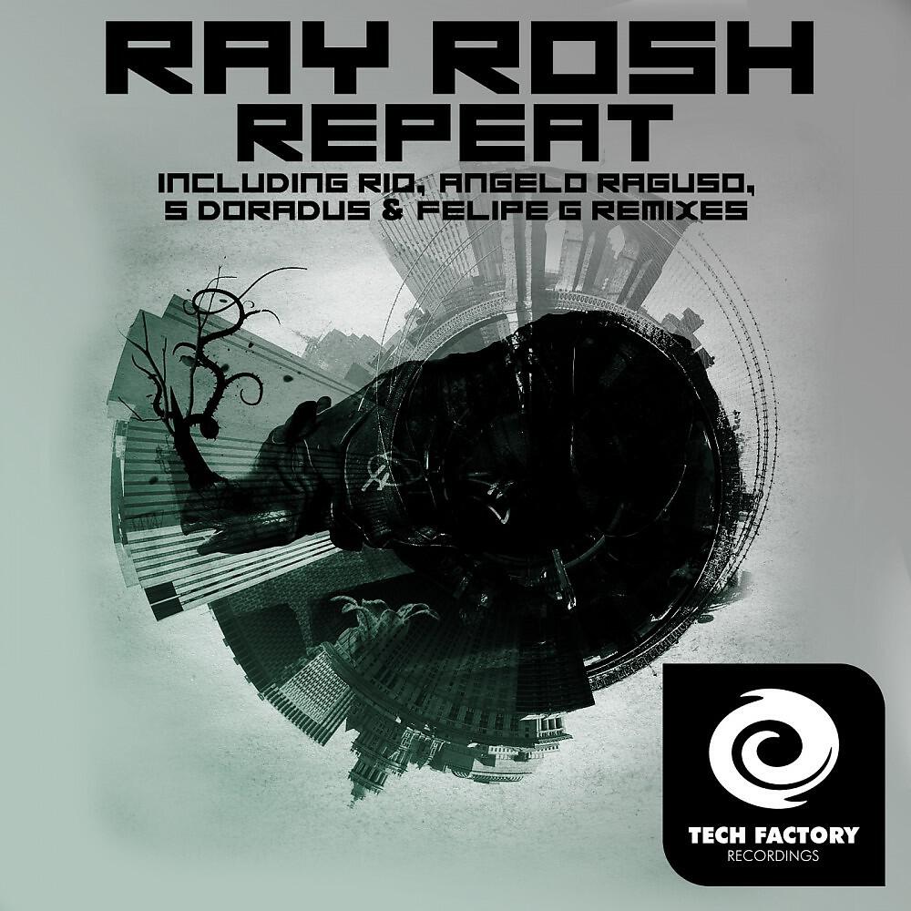 Ray Rosh - Repeat (Riq Remix)