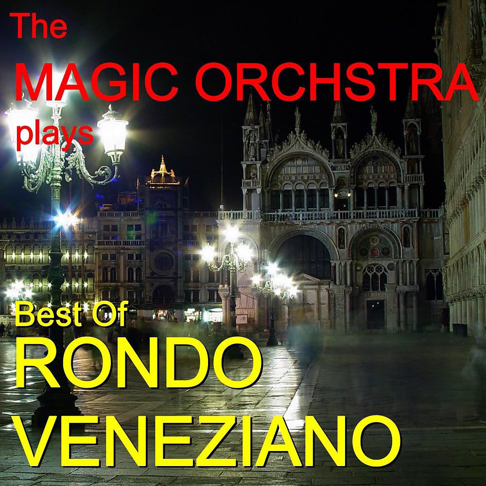 The Magic Orchestra Plays Rondo Veneziano - Rondo Veneziano