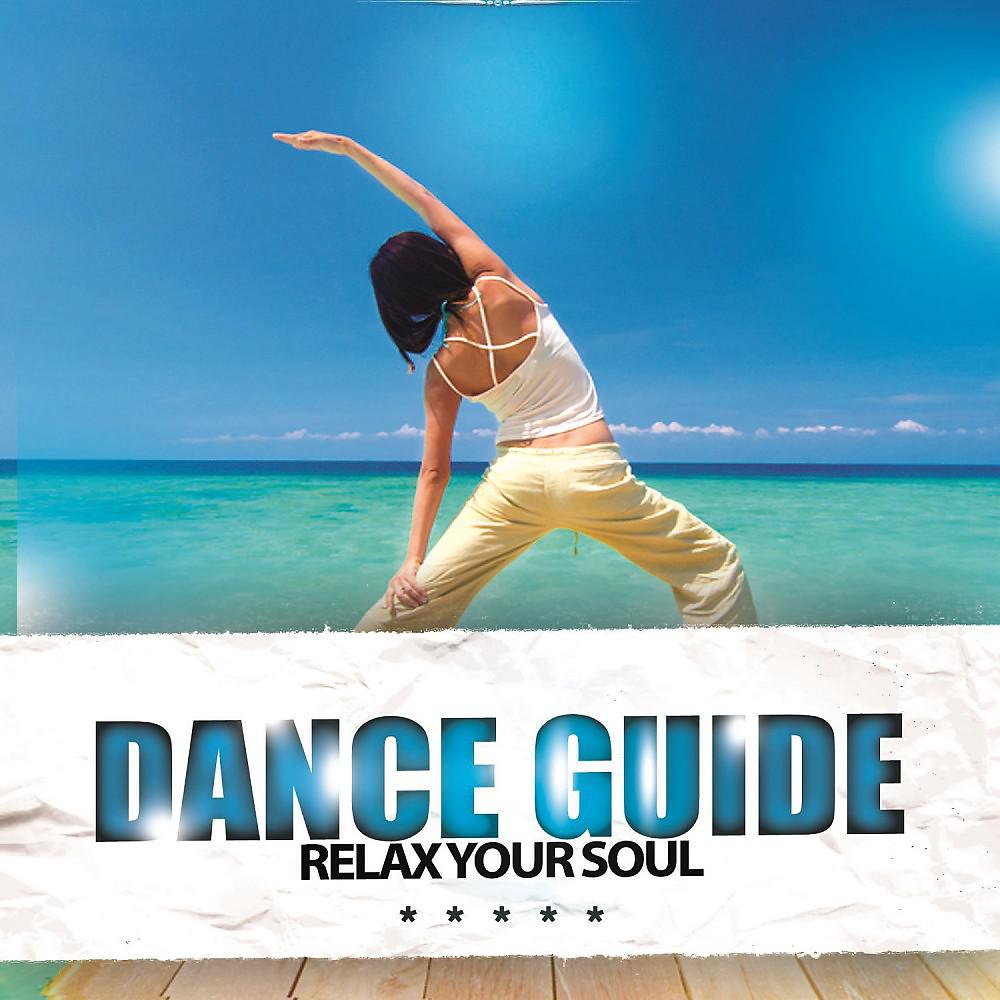 Постер альбома Dance Guide Relax Your Soul